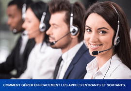 Gérer efficacement les appels entrants et sortants